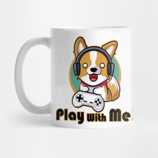 Corgi Play With Me Mug